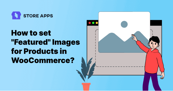 How to set WordPress featured image for Products