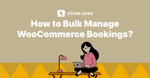 bulk manage WooCommerce bookings