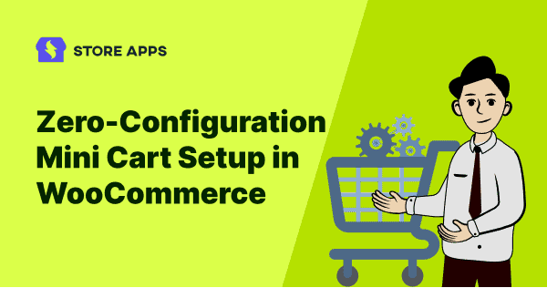 Zero-Configuration WooCommerce Mini Cart Setup