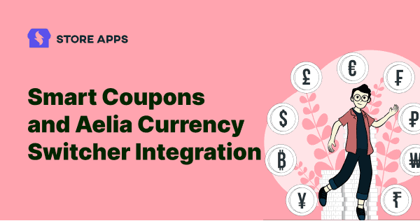 Smart Coupons Aelia Currency Switcher integration blog featured image